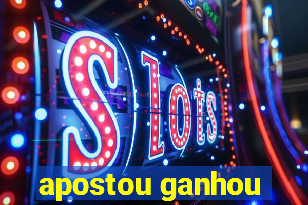 apostou ganhou